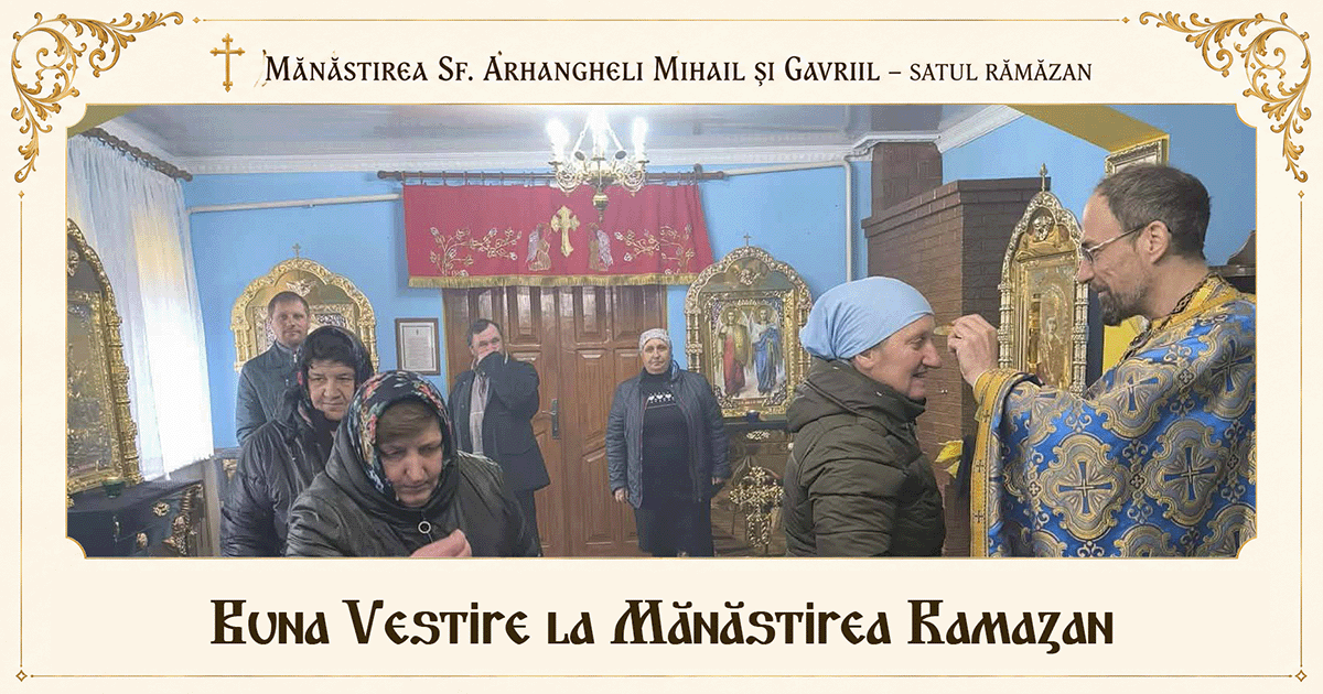 Vestea cea Bună a mântuirii noastre: la Mănăstirea Ramazan a fost prăznuită cu bucurie sărbătoarea Bunei Vestiri